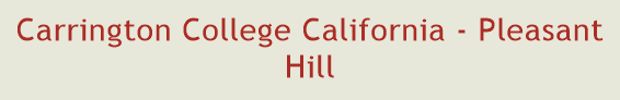 Carrington College California - Pleasant Hill